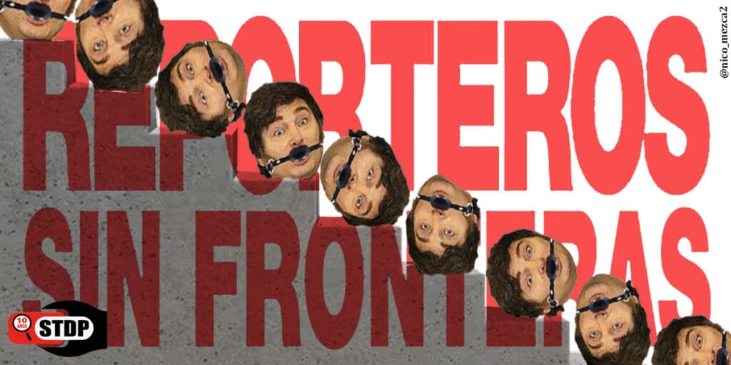 LIBERTAD DE PRENSA: el libertario Milei llevo a Argentina a su peor posición histórica