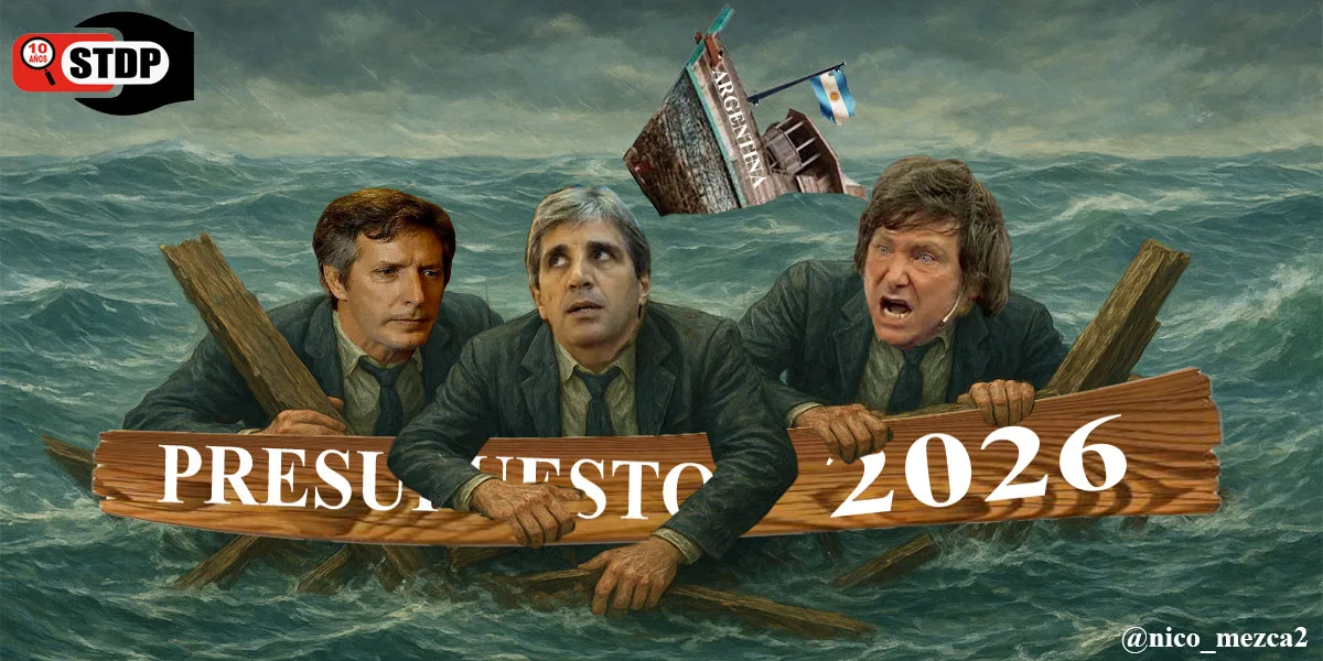 Milei Kaput o I Totó Kaput: llevó la macro al 2001, 2015, 2018 y 2023. La salida desesperada que intentan con el presupuesto